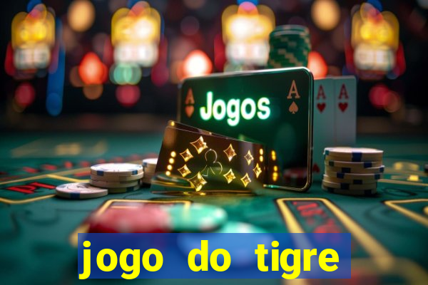 jogo do tigre rodada gratis