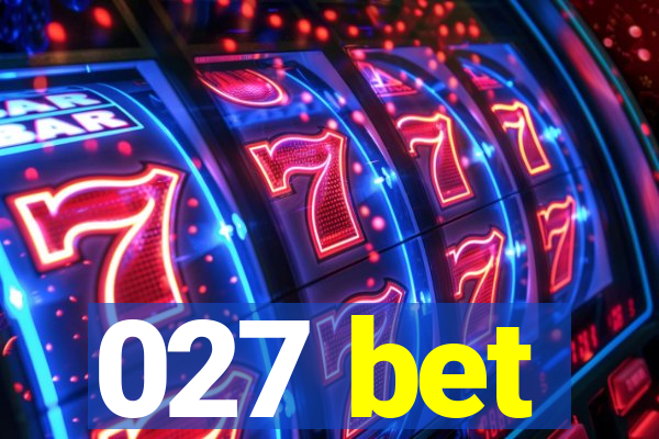 027 bet