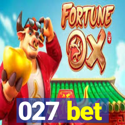 027 bet