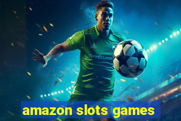 amazon slots games