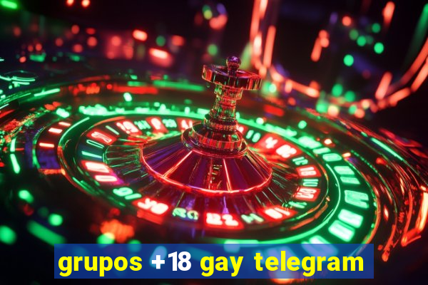 grupos +18 gay telegram