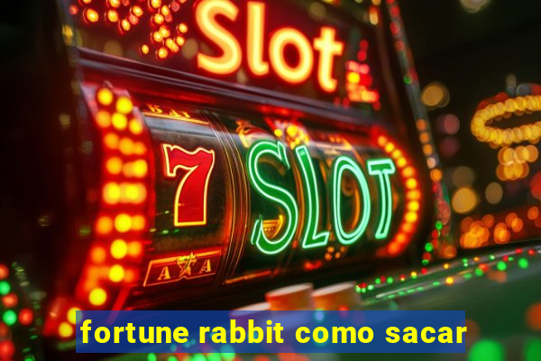 fortune rabbit como sacar