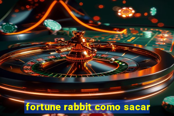 fortune rabbit como sacar