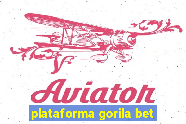 plataforma gorila bet