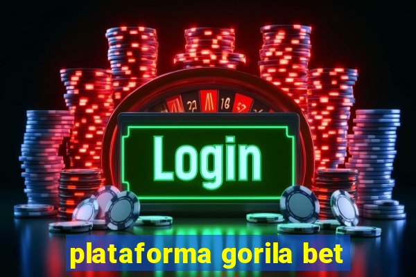 plataforma gorila bet