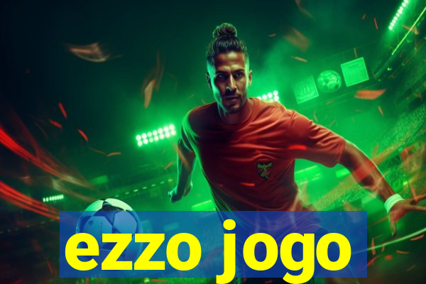 ezzo jogo