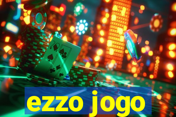 ezzo jogo