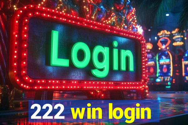 222 win login