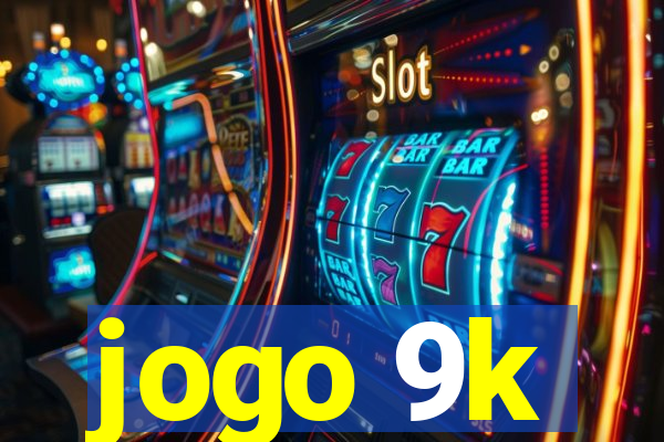 jogo 9k