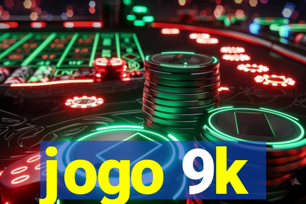 jogo 9k