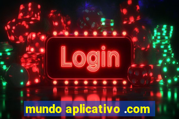 mundo aplicativo .com