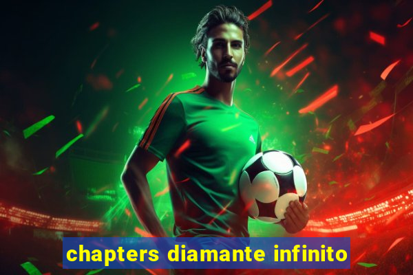 chapters diamante infinito