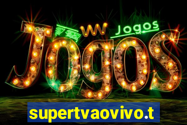 supertvaovivo.tv