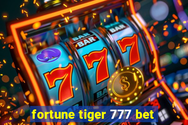 fortune tiger 777 bet