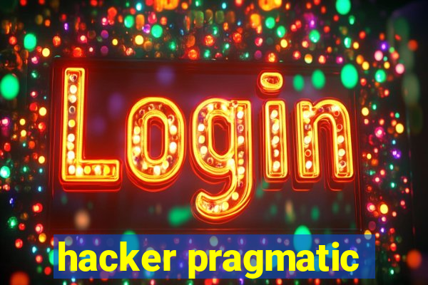 hacker pragmatic