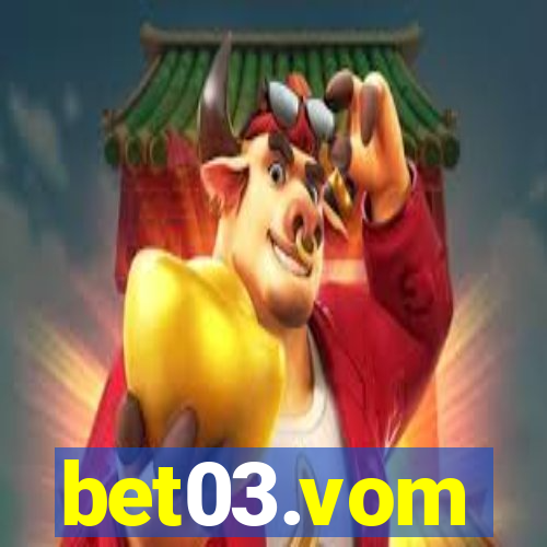 bet03.vom