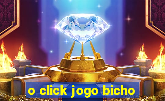 o click jogo bicho