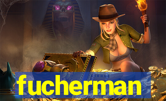 fucherman