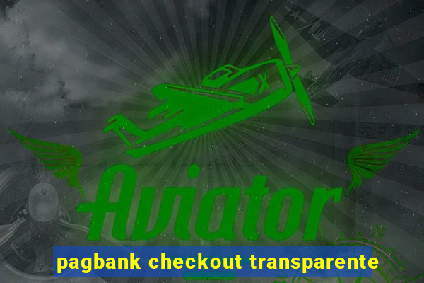 pagbank checkout transparente