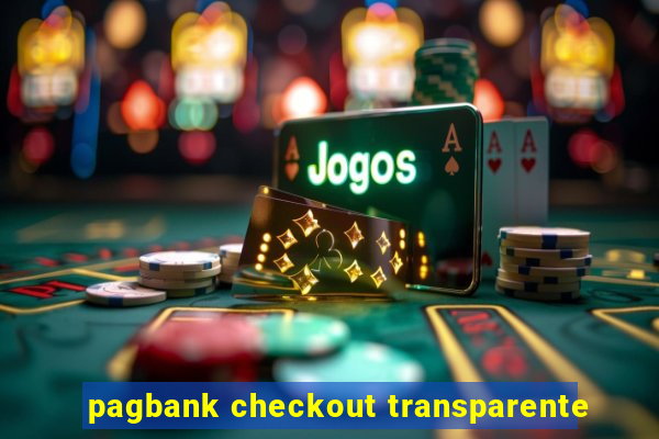 pagbank checkout transparente