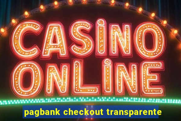 pagbank checkout transparente