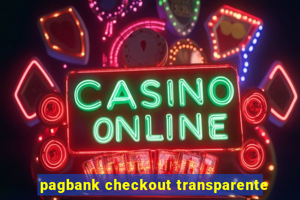 pagbank checkout transparente