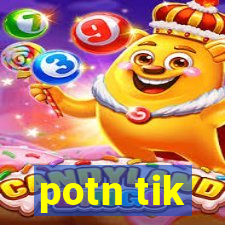 potn tik