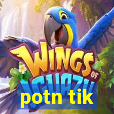 potn tik