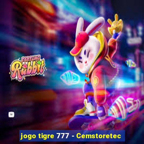 jogo tigre 777 - Cemstoretec