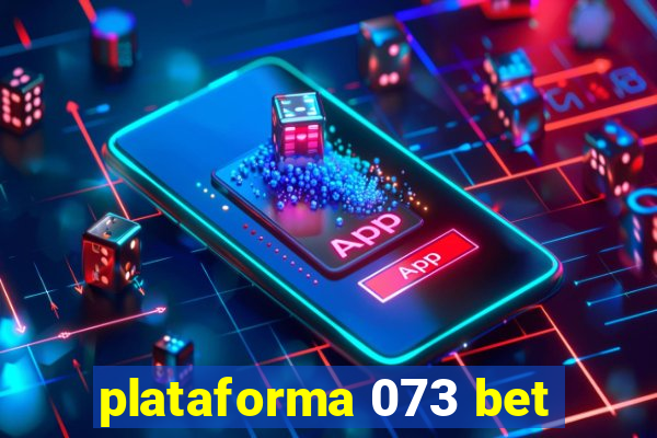 plataforma 073 bet