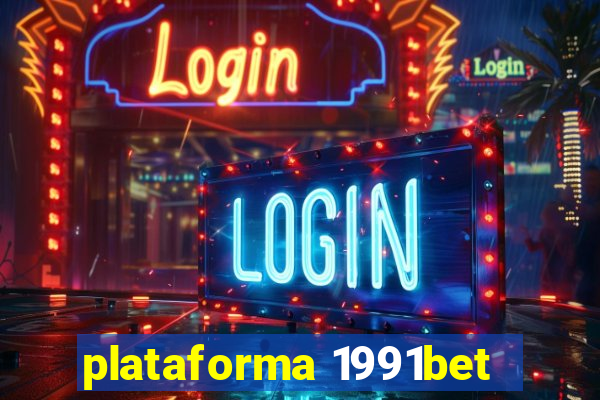 plataforma 1991bet