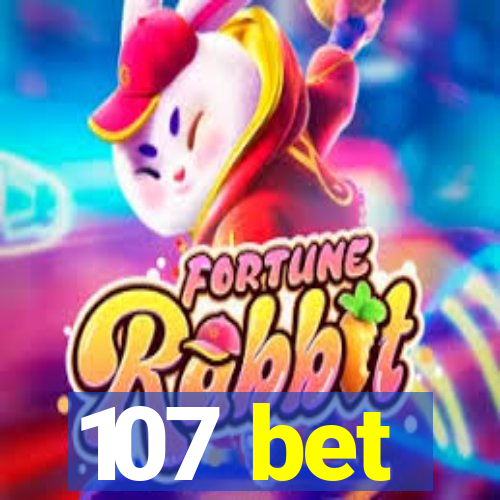 107 bet