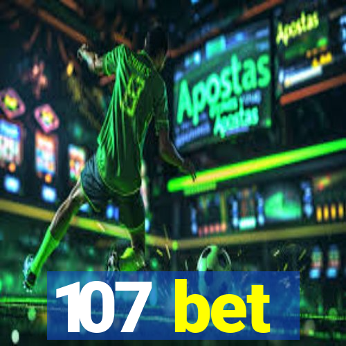 107 bet