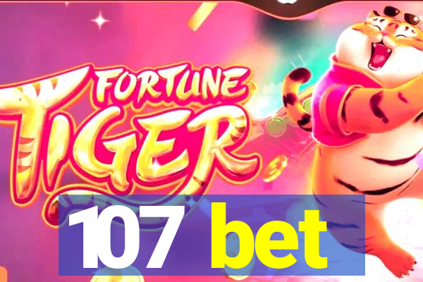 107 bet