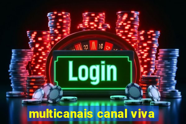 multicanais canal viva