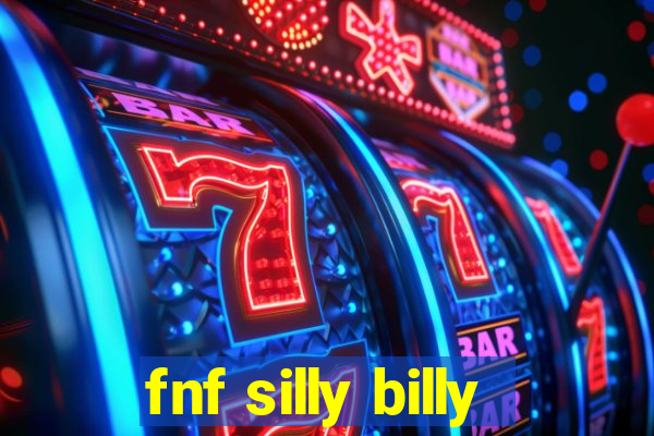 fnf silly billy