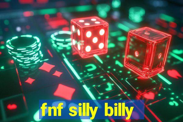 fnf silly billy