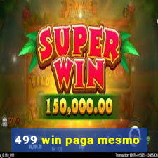 499 win paga mesmo