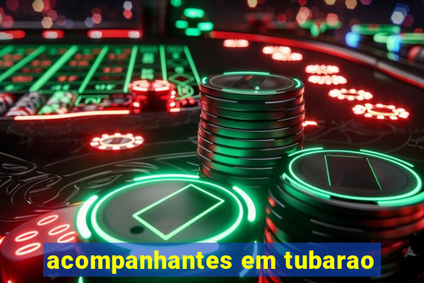 acompanhantes em tubarao