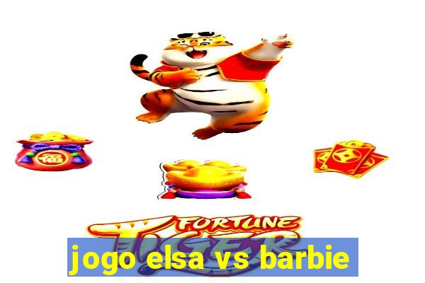 jogo elsa vs barbie