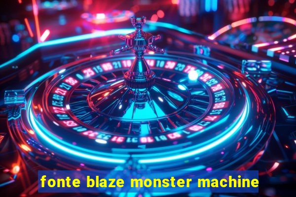 fonte blaze monster machine