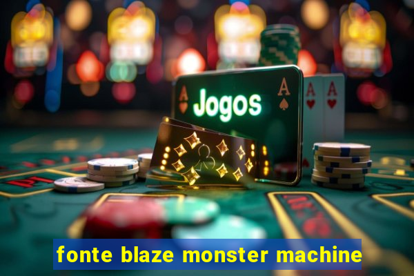 fonte blaze monster machine