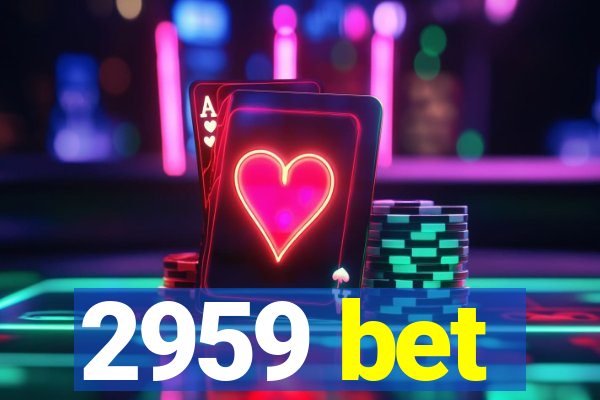 2959 bet