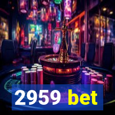 2959 bet