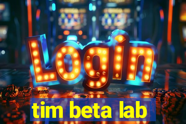 tim beta lab