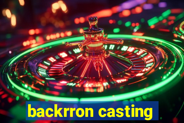 backrron casting