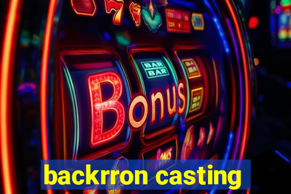 backrron casting