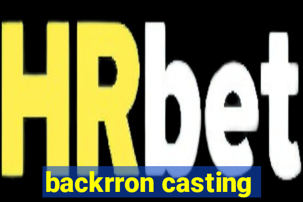 backrron casting