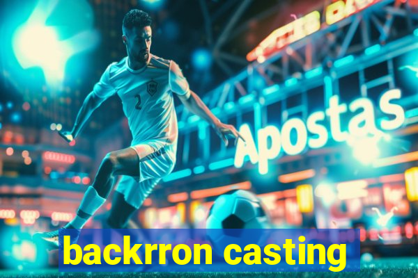 backrron casting