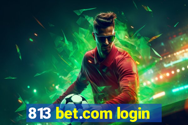 813 bet.com login